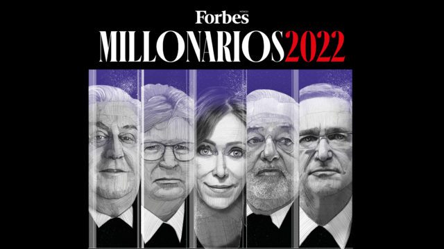 Forbes Millonarios 2022: La Buena Fortuna Le Vuelve A Sonreír A Los Millonarios (Por Ahora)