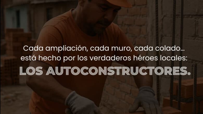 LA AUTOCONSTRUCCIÓN SOSTIENE AL PAÍS